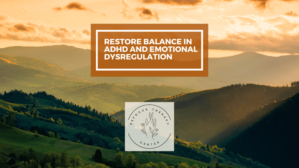 Restore Balance in ADHD and Emotional Dysregulation